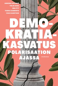 Demokratiakasvatus polarisaation ajassa