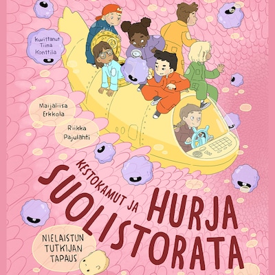 Kestokamut ja hurja suolistorata - Äänikirja - Maijaliisa Erkkola, Riikka Pajulahti
