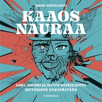 Kaaos nauraa