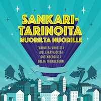 Sankaritarinoita nuorilta nuorille