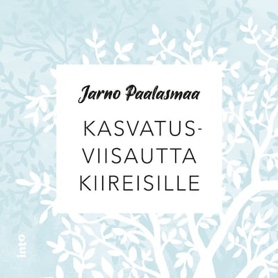 Kasvatusviisautta kiireisille