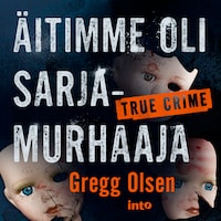Äitimme oli sarjamurhaaja