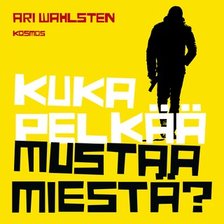 Kuka pelkää mustaa miestä? bookCoverFor