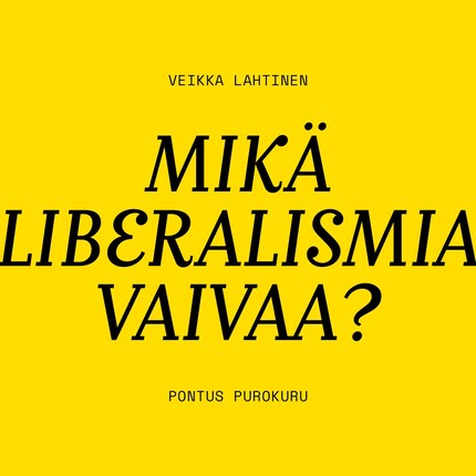 Mikä liberalismia vaivaa? bookCoverFor