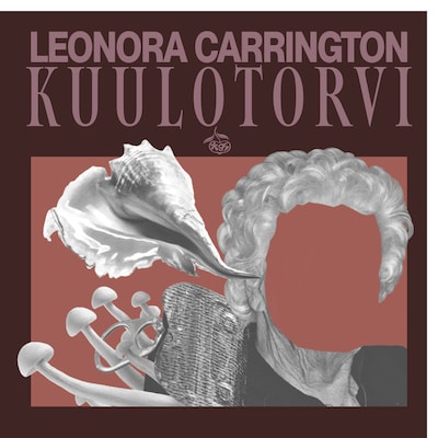Kuulotorvi - Äänikirja - Leonora Carrington