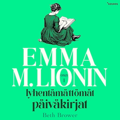 Emma M. Lionin lyhentämättömät päiväkirjat 1