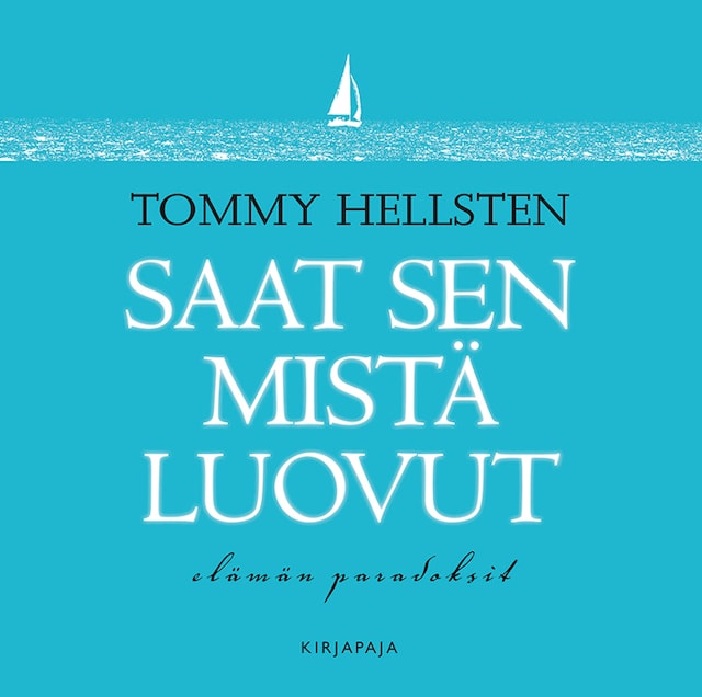 Book cover for Saat sen mistä luovut