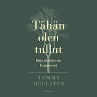 Tähän olen tullut