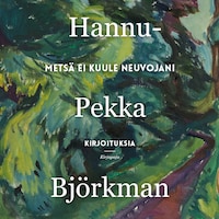 Metsä ei kuule neuvojani