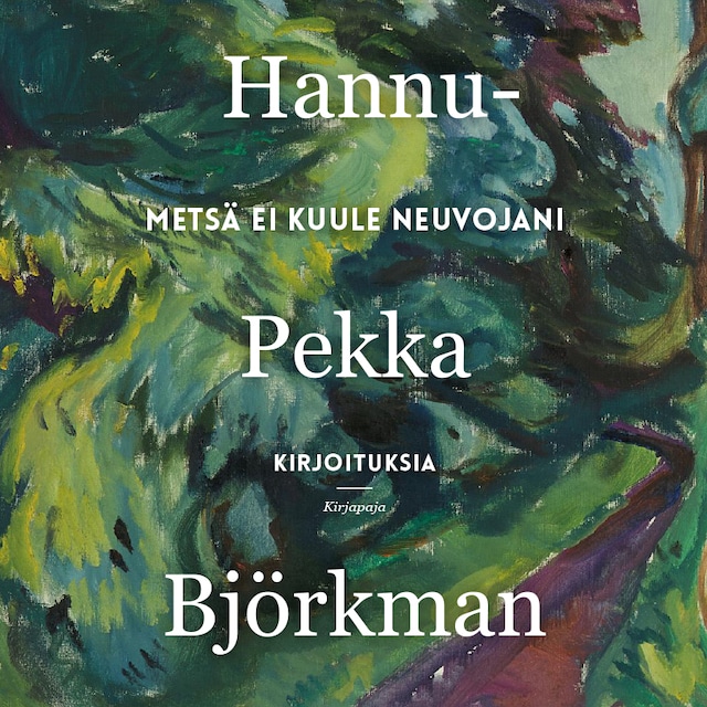 Book cover for Metsä ei kuule neuvojani