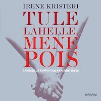 Tule lähelle, mene pois