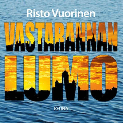 Vastarannan lumo - Äänikirja - Risto Vuorinen
