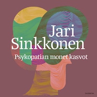 Psykopatian monet kasvot