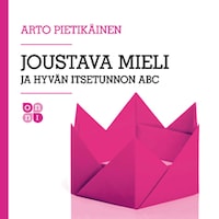 Joustava mieli ja hyvän itsetunnon ABC