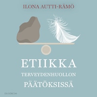 Etiikka terveydenhuollon päätöksissä