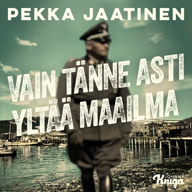 Book cover for Vain tänne asti yltää maailma