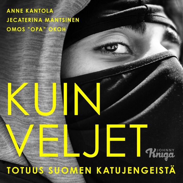 Portada de libro para Kuin veljet – Totuus Suomen katujengeistä