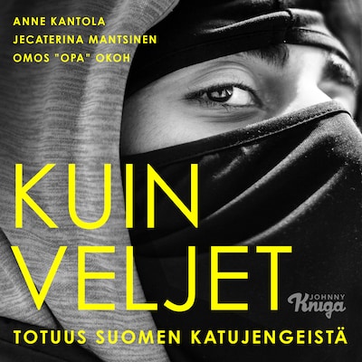 Kuin veljet – Totuus Suomen katujengeistä - Äänikirja - Anne Kantola, Jecaterina Mantsinen, Omos ”Opa” Okoh