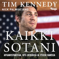 Kaikki sotani – Afganistanissa, UFC-kehässä ja itseni kanssa