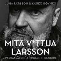 Mitä v*ttua Larsson