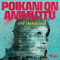 Poikani on ammuttu