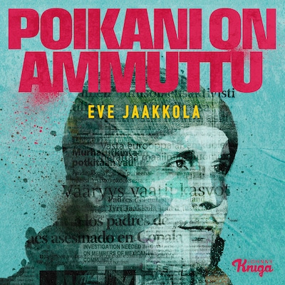 Poikani on ammuttu