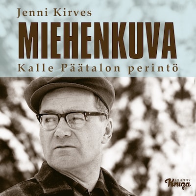 Miehenkuva – Kalle Päätalon perintö