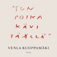 "Sun poika kävi täällä"
