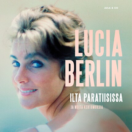 Ilta paratiisissa - Lucia Berlin - E-kirja - Äänikirja - BookBeat