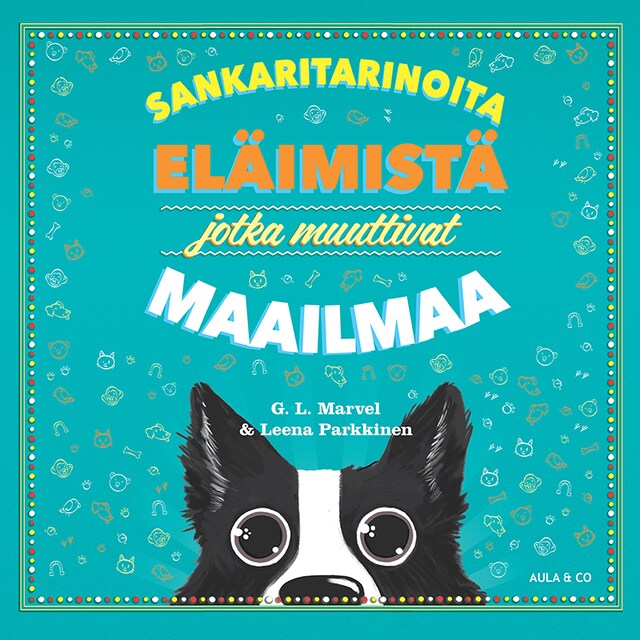 Kirjankansi teokselle Sankaritarinoita eläimistä jotka muuttivat maailmaa