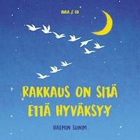 Rakkaus on sitä että hyväksyy