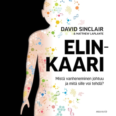 Elinkaari – Mistä vanheneminen johtuu ja mitä sille voi tehdä?