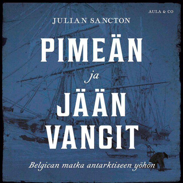 Book cover for Pimeän ja jään vangit – Belgican matka antarktiseen yöhön