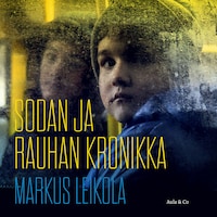 Sodan ja rauhan kronikka – Kun Venäjä hyökkäsi Ukrainaan