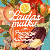 Lautasmatka – Poimintoja ruuan historiasta