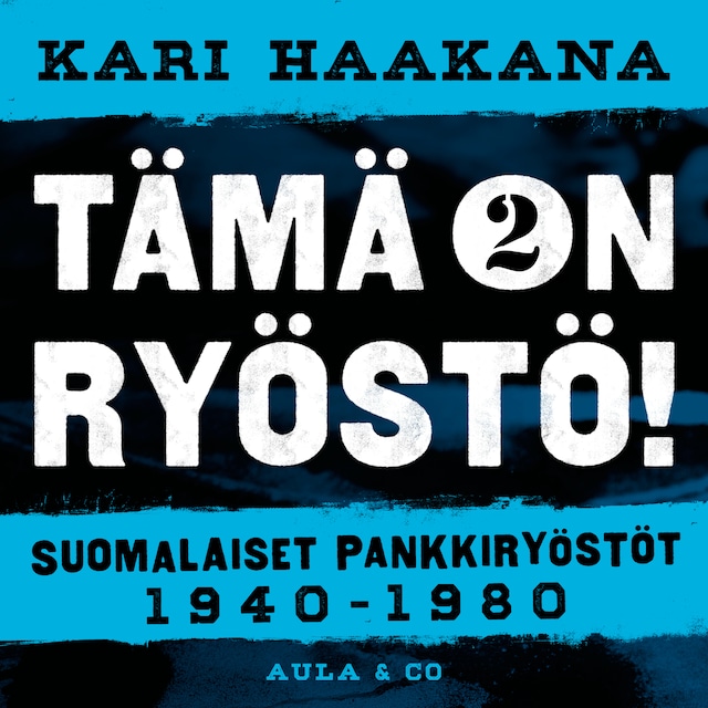 Okładka książki dla Suomalaiset pankkiryöstöt 1940–1980