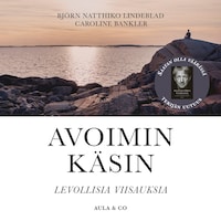 Avoimin käsin – levollisia viisauksia