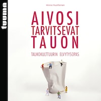 Aivosi tarvitsevat tauon