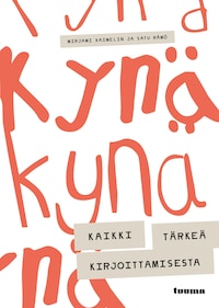Kynä - Kaikki tärkeä kirjoittamisesta