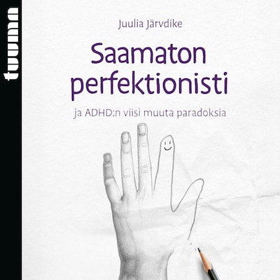 Saamaton perfektionisti ja ADHD:n viisi muuta paradoksia