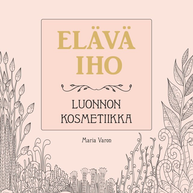 Book cover for Elävä iho – Luonnon kosmetiikka