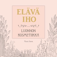 Elävä iho – Luonnon kosmetiikka