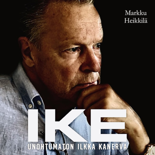 Portada de libro para IKE - Unohtumaton Ilkka Kanerva