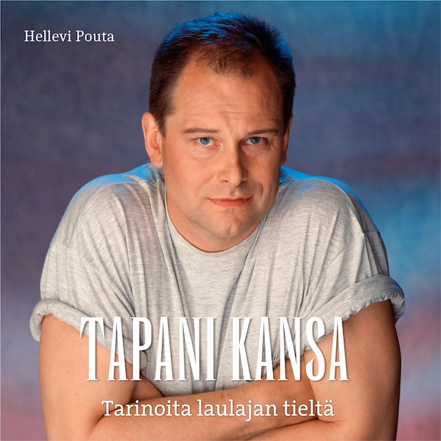 Book cover for Tapani Kansa - Tarinoita laulajan tieltä