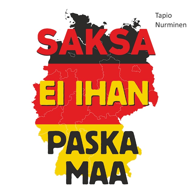 Kirjankansi teokselle Saksa - Ei ihan paska maa
