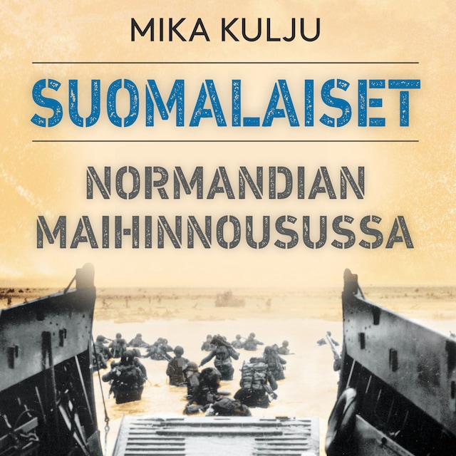 Couverture de livre pour Suomalaiset Normandian maihinnousussa