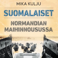Suomalaiset Normandian maihinnousussa