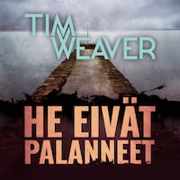 He eivät palanneet