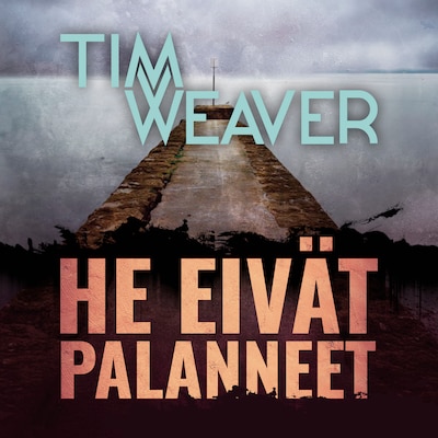 He eivät palanneet