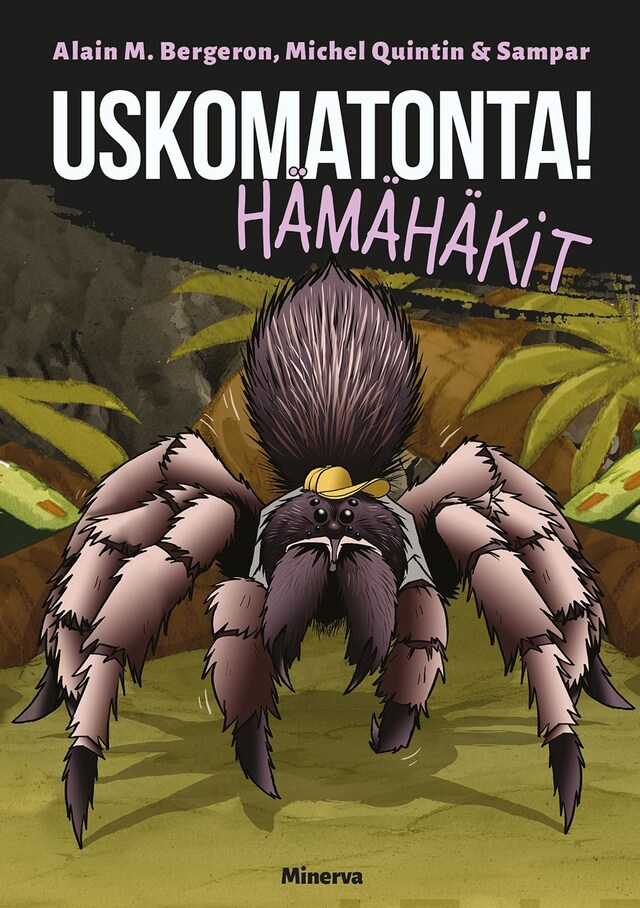 Couverture de livre pour Uskomatonta! Hämähäkit